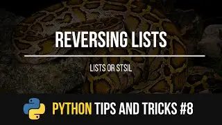 Reversing Lists - Python Tips and Tricks #8