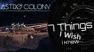 Astro Colony: 7 Things You Should Know Before Playing