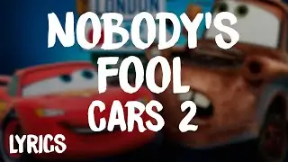 Cars 2 - Nobody's Fool | Brad Paisley (Lyrics/Letra)