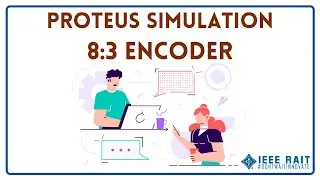 Proteus Simulation | 8:3 Encoder