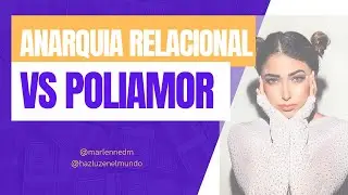 anarquía relacional vs poliamor