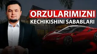 Siz xoxlagan narsalar sizni kuttirayotganini sabablari va yechimlari
