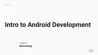 Intro to Android Development: Lecture 7 - Networking