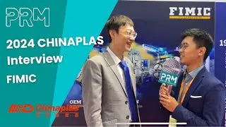 2024 CHINAPLAS Interview | FIMIC 中國國際橡塑展採訪