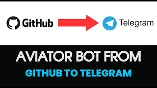 Github to Telegram | Aviator Bot HOW-TO (BEST WAY)