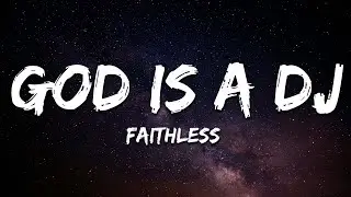 Faithless - God Is A DJ (Lyrics)