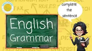 English Grammar Quiz: Can You Complete These Sentences?