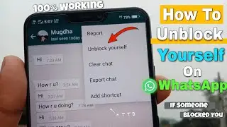 How To Unblock Yourself On WhatsApp If Someone Blocked You!!