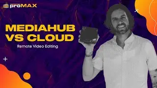MediaHub vs Cloud: Improved Remote Video Editing Collaboration