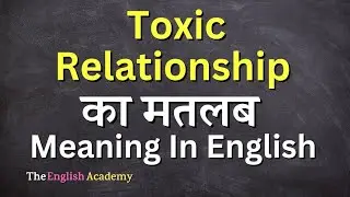 Toxic Relationship Meaning In Hindi | Toxic Relationship Ka Matlab