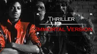 Michael Jackson - Thriller [Immortal Version]