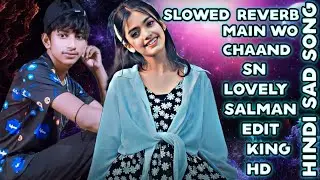 Main Woh Chaand [Slowed + Reverb] Full Hindi Song