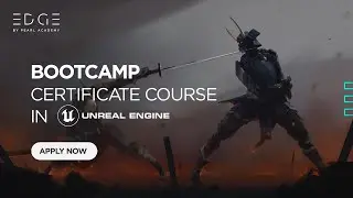 Unreal Engine Bootcamp | EDGE by Pearl Academy