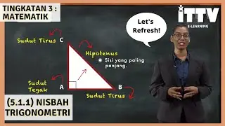Let's Refresh! Form 3: Matematik - Nisbah Trigonometri (5.1.1)