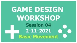 Game Design Workshop - 04 - Basic Movement (Transform, Rotate) in Unity