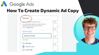 Google Ads: How To Add Dynamic Keyword Insertions (Ad Copy)