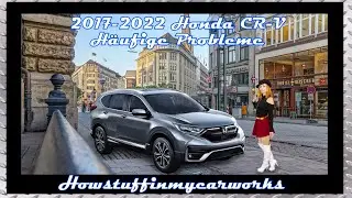 Honda CR-V 2017 bis 2022 Häufige Probleme, Mängel, Rückrufe und Reklamationen