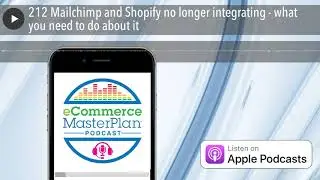 212 Mailchimp and Shopify no longer integrating - what you need to do about it