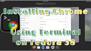 Installing Chrome using Terminal on fedora 38