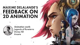 2D Animation Feedback by Maxime Delalande - animator of Arcane and Legends of Runeterra