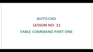 11. Auto Cad lesson 11 (Table command part one)