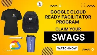 How To Claim Your Google Cloud Ready Facilitator Program Swags 