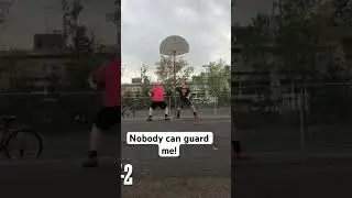 Nobody can guard me!