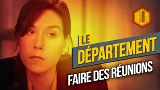 LE DÉPARTEMENT #10 Faire des réunions