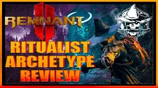 Remnant 2 STATIS EFFECT GOD! Ritualist Archetype Breakdown