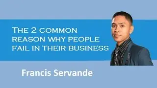 The 2 common reason why people fail in their business