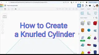 27. Tinkercad - Create a Knurled Cylinder