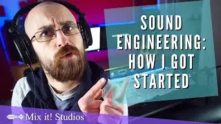 HOW I GOT STARTED - LIVE AND STUDIO SOUND ENGINEER WORK - STUDIO VLOGS