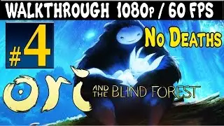 ORI And The Blind Forest Walkthrough - Part 4 1080p 60FPS PC / Xbox One / Xbox 360