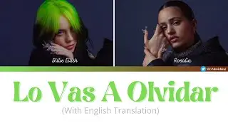 Billie Eilish & ROSALIA - Lo Vas A Olvidar Lyrics (with English Translation)