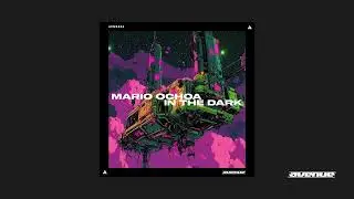 Mario Ochoa - In the Dark