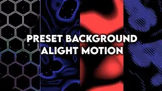 PRESET BACKGROUND ALIGHT MOTION