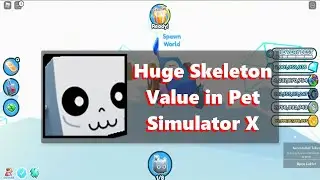 Huge Skeleton Value in Pet Simulator X | Roblox Pet Simulator X