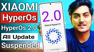 Xiaomi Shocking Announcement | No More Xiaomi HyperOs And HyperOs 2.0 For 120+ Devices