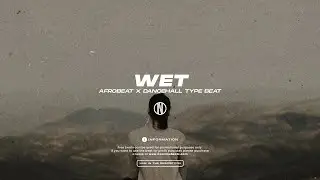 [FREE] Afrobeat x Dancehall Type Beat ''Wet''