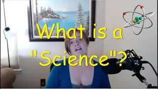 What is 'Science' Anyway??