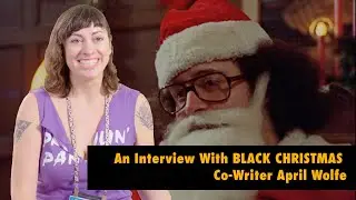 An Interview With BLACK CHRISTMAS Co-Writer April Wolfe