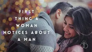 First Thing a Woman Notices about a Man  | Human Psychology Facts