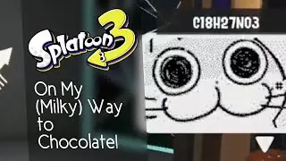 On my (Milky) Way to Get Chocolate! | Splatoon 3
