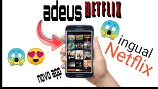 ADEUS NETFLIX ➡️Aplicativo ingual a Netflix totalmente GRATIS