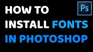 How To Download And Install Fonts In Photoshop 2020 | Photoshop Tutorial