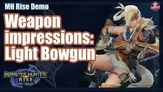 Monster Hunter Rise | Light Bowgun Impressions