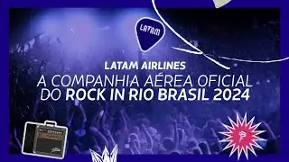 LATAM. Companhia aérea oficial do Rock in Rio Brasil 2024. Viaje na música sem fronteiras.