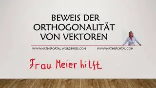 Beweis der Orthogonalität von Vektoren