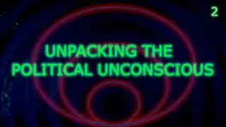 Unpacking Jameson's Political Unconscious, Pt.  2
