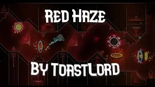 Red Haze by ToastLord (Medium Demon) | Geometry dash 2.113